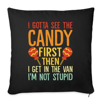 I Gotta See The Candy First Retro Funny Sweet - Sofa pillowcase 17,3'' x 17,3'' (45 x 45 cm) - black - Front