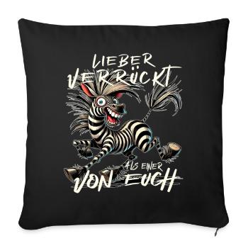 Zebra Better crazy than one of you - Sofa pillowcase 17,3'' x 17,3'' (45 x 45 cm) - black - Front