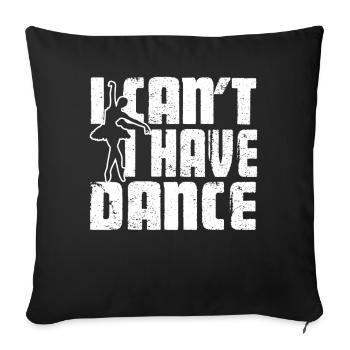 Ballet Dancer I Have Dance - Sofa pillowcase 17,3'' x 17,3'' (45 x 45 cm) - black - Front
