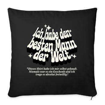 Ich habe den besten Mann der Welt - Sofakissenbezug 45 x 45 cm - Schwarz - Vorne