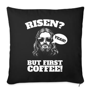 Risen Yeah But First Coffee Jesus Ostern - Sofakissenbezug 45 x 45 cm - Schwarz - Vorne