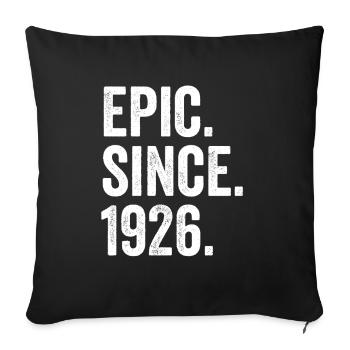 Epic Since 1926 Birth Year Birthday - Sofa pillowcase 17,3'' x 17,3'' (45 x 45 cm) - black - Front