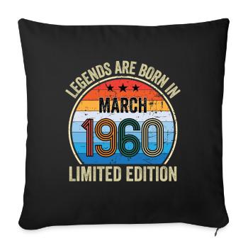 Legends Are Born In March 1960 Limited Edition - Sofa pillowcase 17,3'' x 17,3'' (45 x 45 cm) - black - Front