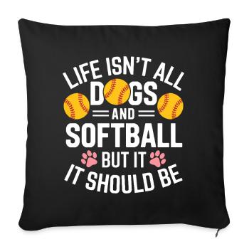 Softball Saying Dogs Funny Softball Gift - Sofa pillowcase 17,3'' x 17,3'' (45 x 45 cm) - black - Front