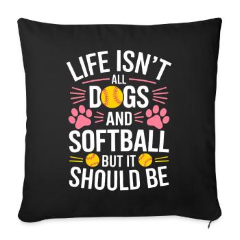 Softball Saying Dogs Funny Softball Gift - Sofa pillowcase 17,3'' x 17,3'' (45 x 45 cm) - black - Front