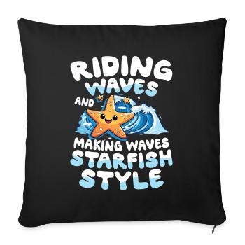 Riding Waves And Making Waves Starfish Style - Sofakissenbezug 45 x 45 cm - Schwarz - Vorne