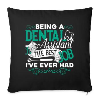 Dental Assistant Dental Assistant Is The Best Job - Sofa pillowcase 17,3'' x 17,3'' (45 x 45 cm) - black - Front