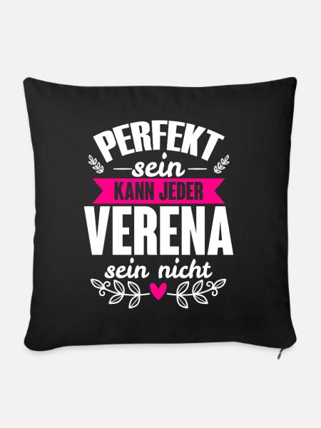 Verena - Perfekt Sein Kann Jeder Verena Sein Nicht - Sofakissenbezug 45 x 45 cm - Schwarz