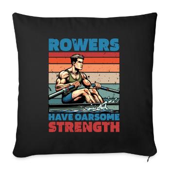 Water Rowers Have Oarsome Strength Water Sports - Sofa pillowcase 17,3'' x 17,3'' (45 x 45 cm) - black - Front