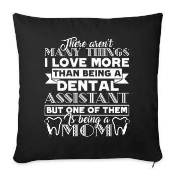 Dental Assistant Dental Assistant Mom - Sofa pillowcase 17,3'' x 17,3'' (45 x 45 cm) - black - Front
