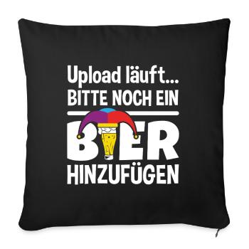 Bitte ein Bier hinzufügen - Lustiges Fasching - Sofakissenbezug 45 x 45 cm - Schwarz - Vorne