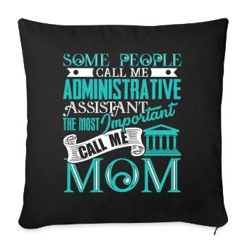 Some People Call Me Administrative Assistant Mom - Sofa pillowcase 17,3'' x 17,3'' (45 x 45 cm) - black - Front