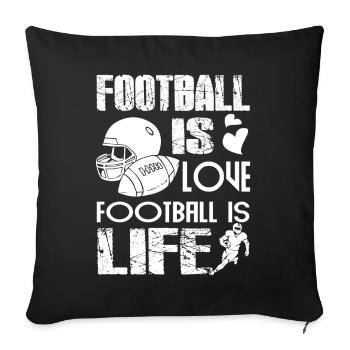 Football Football Is Love Football Is Life - Sofa pillowcase 17,3'' x 17,3'' (45 x 45 cm) - black - Front
