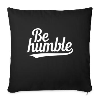 Be humble and show kindness and - Sofa pillowcase 17,3'' x 17,3'' (45 x 45 cm) - black - Front