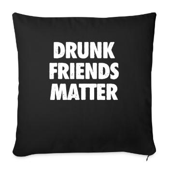 Lustige Betrunkene Freunde Materie Trinken - Sofakissenbezug 45 x 45 cm - Schwarz - Vorne