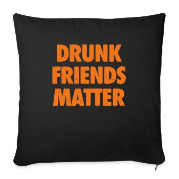 Lustige Betrunkene Freunde Materie Trinken - Sofakissenbezug 45 x 45 cm - Schwarz - Vorne