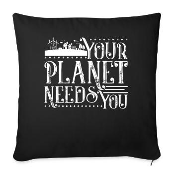 Earth Day Your Planet Needs You - Sofa pillowcase 17,3'' x 17,3'' (45 x 45 cm) - black - Front