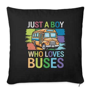 Just a Boy Who Loves Buses - Colorful - Sofa pillowcase 17,3'' x 17,3'' (45 x 45 cm) - black - Front