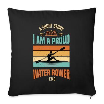Water Rowing A Short Story I Am A Paddling Lover - Sofa pillowcase 17,3'' x 17,3'' (45 x 45 cm) - black - Front