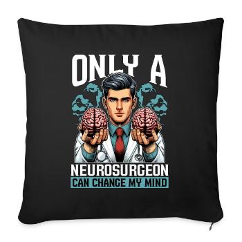 Seul un neurochirurgien peut changer mon cerveau - Housse de coussin décorative 45 x 45 cm - noir - Devant