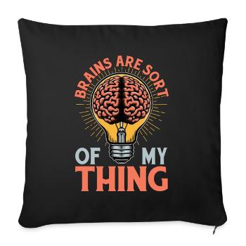 Neurosurgeon Brains Are Sort Of My Neurologist - Sofakissenbezug 45 x 45 cm - Schwarz - Vorne