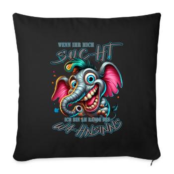 Wenn ihr mich sucht, ich bin am Rande des Wahnsinn - Sofakissenbezug 45 x 45 cm - Schwarz - Vorne