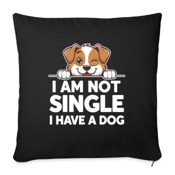 Ich Bin Nicht Single, Ich Habe Einen Hund - - Sofakissenbezug 45 x 45 cm - Schwarz - Vorne