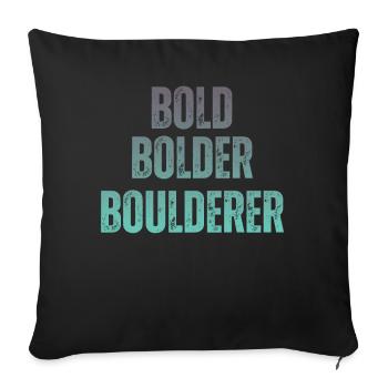 Bouldern Bold Bolder Boulderer - Sofakissenbezug 45 x 45 cm - Schwarz - Vorne