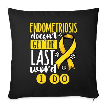 Endometriose Hat Nicht Das Letzte Wort - Sofakissenbezug 45 x 45 cm - Schwarz - Vorne