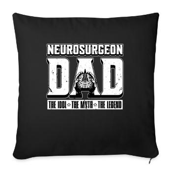 Neurosurgeon Dad The Idol The Myth The Neurologist - Sofakissenbezug 45 x 45 cm - Schwarz - Vorne