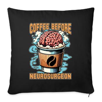 Neurosurgeon Coffee Brain Surgeon Coffee Lover - Sofa pillowcase 17,3'' x 17,3'' (45 x 45 cm) - black - Front
