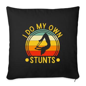I Do My Own Stunts Circus Performer Costume Gifts - Sofa pillowcase 17,3'' x 17,3'' (45 x 45 cm) - black - Front