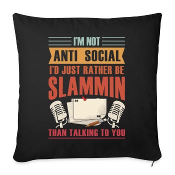 I'm Not Anti-Social Poetry Slam - Sofa pillowcase 17,3'' x 17,3'' (45 x 45 cm) - black - Front