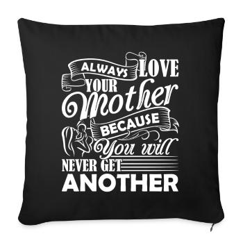 Mother's Day Always Love Your Mother - Sofa pillowcase 17,3'' x 17,3'' (45 x 45 cm) - black - Front