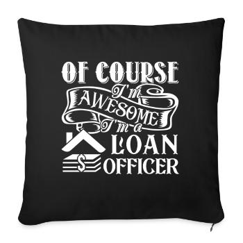 Loan Officer Awesome Loan Officer - Sofa pillowcase 17,3'' x 17,3'' (45 x 45 cm) - black - Front