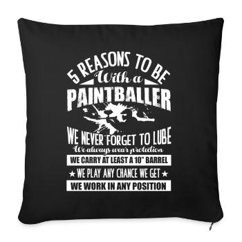 Paintballer 5 Reasons To Be With A Paintballer - Sofa pillowcase 17,3'' x 17,3'' (45 x 45 cm) - black - Front