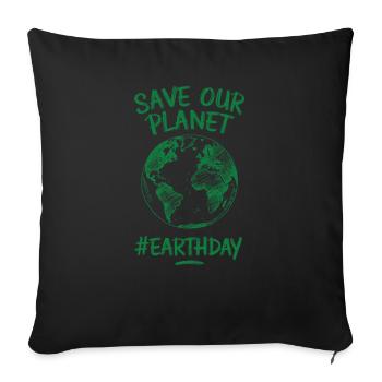 Save Our Planet #EarthDay - Sofa pillowcase 17,3'' x 17,3'' (45 x 45 cm) - black - Front