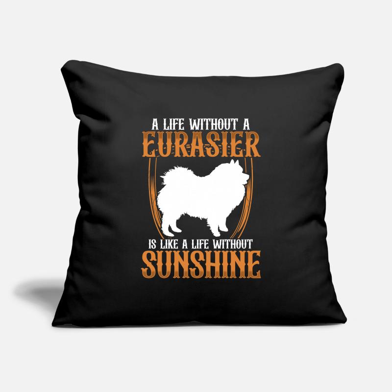 Life without Eurasier Eurasian Spitz Sofa pillowcase 17,3'' x 17,3'' (45 x 45 cm)