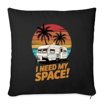 I need my space camper - Sofa pillowcase 17,3'' x 17,3'' (45 x 45 cm) - black - Front