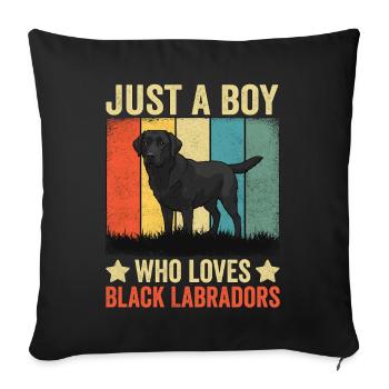 Just A Boy Who Loves Black Labradors - Sofakissenbezug 45 x 45 cm - Schwarz - Vorne