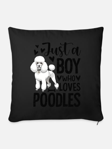 Just A Boy Who Loves Poodles - Sofakissenbezug 45 x 45 cm - Schwarz