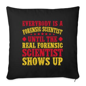 Forensic Science Major The Real Shows Up Forensics - Sofa pillowcase 17,3'' x 17,3'' (45 x 45 cm) - black - Front