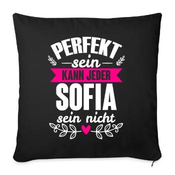 Sofia - Perfekt Sein Kann Jeder Sofia Sein Nicht - Sofakissenbezug 45 x 45 cm - Schwarz - Vorne