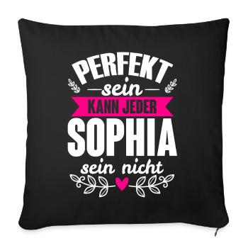 Sophia - Perfekt Sein Kann Jeder Sophia Sein Nicht - Sofakissenbezug 45 x 45 cm - Schwarz - Vorne