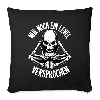 Nur noch ein Level – Versprochen! (Skelett) - Sofakissenbezug 45 x 45 cm - Schwarz - Vorne