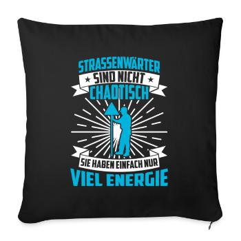 Road Maintenance Worker Is Not Chaotic Chausseewärter - Sofa pillowcase 17,3'' x 17,3'' (45 x 45 cm) - black - Front