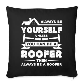 Roofer Always Be A Roofer - Sofa pillowcase 17,3'' x 17,3'' (45 x 45 cm) - black - Front