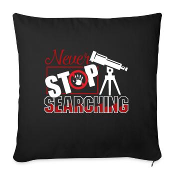 Astronomer Never Stop Searching - Sofa pillowcase 17,3'' x 17,3'' (45 x 45 cm) - black - Front