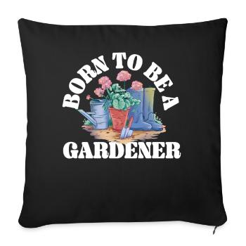 Plant Lover Gardening Born To Be A - Sofa pillowcase 17,3'' x 17,3'' (45 x 45 cm) - black - Front