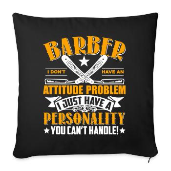 Barber I Don't Have Attitude Problem - Sofa pillowcase 17,3'' x 17,3'' (45 x 45 cm) - black - Front